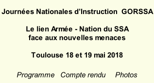 Journées Nationales d’Instruction  GORSSA  Le lien Armée - Nation du SSA face aux nouvelles menaces   Toulouse 18 et 19 mai 2018   Programme			Compte rendu 				Photos